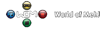 World of Meh!